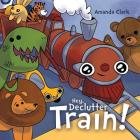 Hey, Declutter Train!: Help Children To Clean Their Room: Picture Book for Kids Ages 4-8 Cover Image