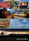 Digital Railway Photography: A Practical Guide Cover Image
