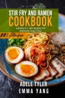 Stir Fry And Ramen Cookbook: 4 Books In 1: 280 Recipes For Authentic Asian Food Cover Image