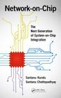Network-On-Chip: The Next Generation of System-On-Chip Integration By Santanu Kundu, Santanu Chattopadhyay Cover Image
