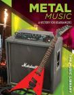 Metal Music: A History for Headbangers (Music Library) By Nicole Horning Cover Image