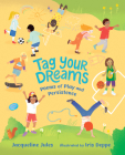 Tag Your Dreams: Poems of Play and Persistence Cover Image