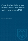 Canadian Serials Directory / Repertoire des publications s�ries canadiennes 1976 (Heritage) By Martha Pluscauskas Cover Image