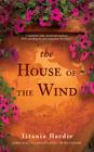 The House of the Wind: A Novel By Titania Hardie Cover Image
