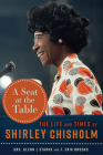 A Seat at the Table: The Life and Times of Shirley Chisholm Cover Image