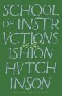 School of Instructions: A Poem By Ishion Hutchinson Cover Image