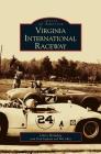 Virginia International Raceway By Chris Holaday, Nick England (With), Phil Allen (With) Cover Image