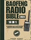 Baofeng Radio Bible 2024: The Comprehensive Guide to Master Your Baofeng Radio and Stay Safe and Connected During Emergencies, Natural Disasters Cover Image