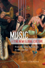 Music and the New Global Culture: From the Great Exhibitions to the Jazz Age (Big Issues in Music) By Harry Liebersohn Cover Image