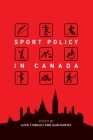 Sport Policy in Canada By Lucie Thibault (Editor), Jean Harvey (Editor) Cover Image