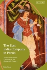 The East India Company in Persia: Trade and Cultural Exchange in the Eighteenth Century Cover Image