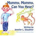 Mommy, Mommy, Can You Hear? Cover Image