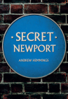 Secret Newport By Andrew Hemmings Cover Image