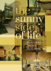 The Sunny Side of Life: Winter Gardens, Sunrooms, Greenhouses By Chris Van Uffelen Cover Image