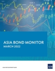 Asia Bond Monitor - March 2022 By Asian Development Bank Cover Image