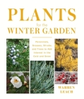 Plants for the Winter Garden: Perennials, Grasses, Shrubs, and Trees to Add Interest in the Cold and Snow Cover Image