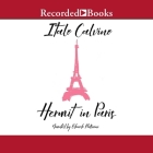 Hermit in Paris: Autobiographical Writings By Martin McLaughlin, Italo Calvino, Edoardo Ballerini (Read by) Cover Image