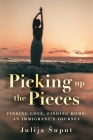 Picking up the Pieces By Julija Suput, Susan Rooks (Editor), Tanja Prokop (Cover Design by) Cover Image
