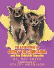The Adventures of Chewy the Chihuahua and Her Sidekick Cupcake By Jay Smith, Stacey Morrison (Illustrator) Cover Image