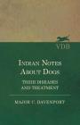 Indian Notes about Dogs - Their Diseases and Treatment By C. Davenport Cover Image