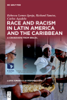 Race and Racism in Latin America and the Caribbean By Rebecca Lemos Igreja Santos Agudelo Cover Image