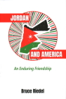 Jordan and America: An Enduring Friendship By Bruce Riedel Cover Image