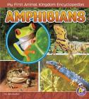 Amphibians (My First Animal Kingdom Encyclopedias) Cover Image