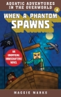 When a Phantom Spawns: An Unofficial Minecrafters Novel (Aquatic Adventures in the Overworld #1) Cover Image