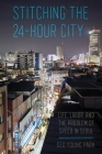 Stitching the 24-Hour City By Seo Young Park Cover Image