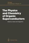 The Physics and Chemistry of Organic Superconductors: Proceedings of the Issp International Symposium, Tokyo, Japan, August 28-30, 1989 (Springer Proceedings in Physics #51) Cover Image