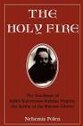The Holy Fire: The Teachings of Rabbi Kalonymus Kalman Shapira, the Rebbe of the Warsaw Ghetto By Nehemia Polen Cover Image