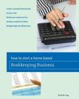 How to Start a Home-Based Bookkeeping Business By Michelle Long Cover Image
