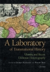 Laboratory of Transnational History: Ukraine and Recent Ukrainian Historiography Cover Image