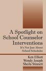 A Spotlight on School Counselor Interventions: It's Not Just About School Schedules Cover Image