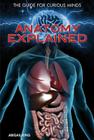 Anatomy Explained (Guide for Curious Minds) By Abigail King Cover Image