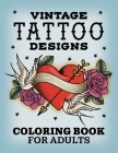 Vintage Tattoo Designs: Coloring Book for Adults Cover Image
