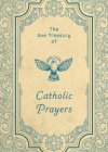 The Ave Treasury of Catholic Prayers Cover Image