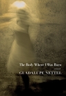 The Body Where I was Born By Guadalupe Nettel, J.T. Lichtenstein (Translated by) Cover Image