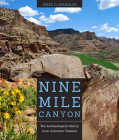 Nine Mile Canyon: The Archaeological History of an American Treasure By Jerry D. Spangler Cover Image