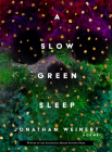A Slow Green Sleep By Jonathan Weinert Cover Image