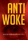 Anti - Woke: Selected Essays by Brendan O'Neill Cover Image