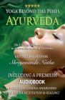 Yoga Beyond the Poses - Ayurveda: The Ultimate Beginner's Guide to Discover the basics of Ayurveda! By Shreyananda Natha, Mattias Långström (Illustrator) Cover Image