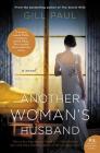 Another Woman's Husband: A Novel By Gill Paul Cover Image