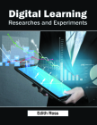 Digital Learning: Researches and Experiments By Edith Ross (Editor) Cover Image