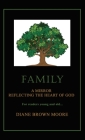 Family: A Mirror Reflecting the Heart of God By Diane Brown Moore Cover Image