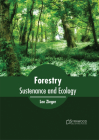 Forestry: Sustenance and Ecology By Lee Zieger (Editor) Cover Image