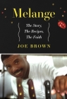 Melange the story, the recipes, the faith By Joe Brown Cover Image