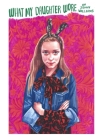 What My Daughter Wore By Jennifer Williams, Olivia Bee (Foreword by) Cover Image