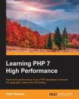 Learning PHP 7 High Performance By Altaf Hussain Cover Image
