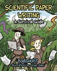 Scientific Paper Writing - A Survival Guide By Jorge Cham (Illustrator), Bodil Holst Cover Image